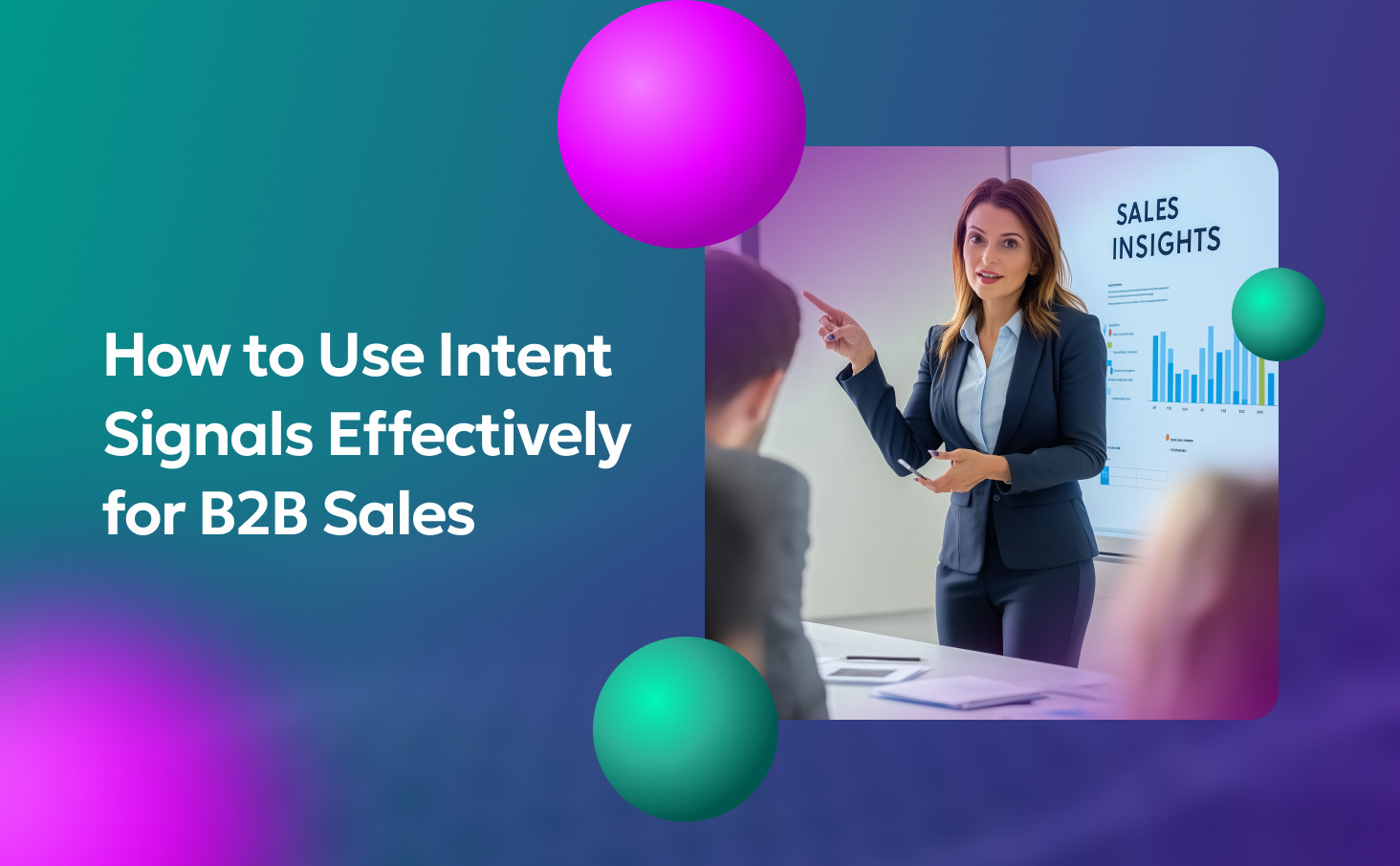 How to Use Intent Signals Effectively for B2B Sales